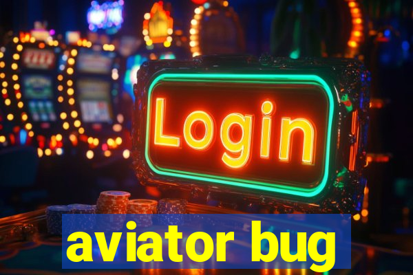 aviator bug